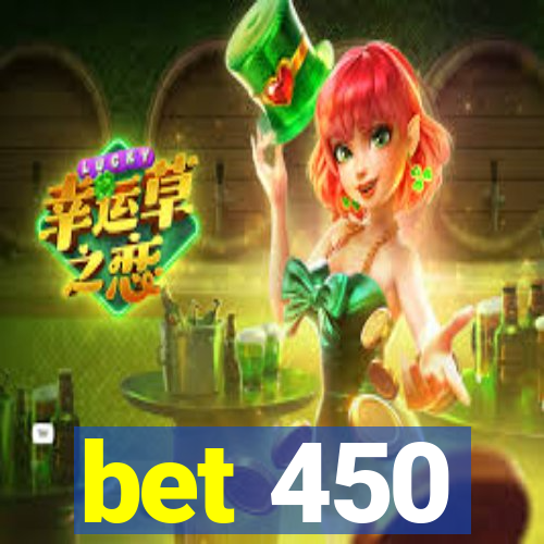 bet 450